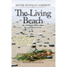 The Living Beach: Life, Death and Politics Where the Land Meets the Sea