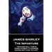 James Shirley - The Imposture: "Knaves will thrive when honest plainness knows not how to live"