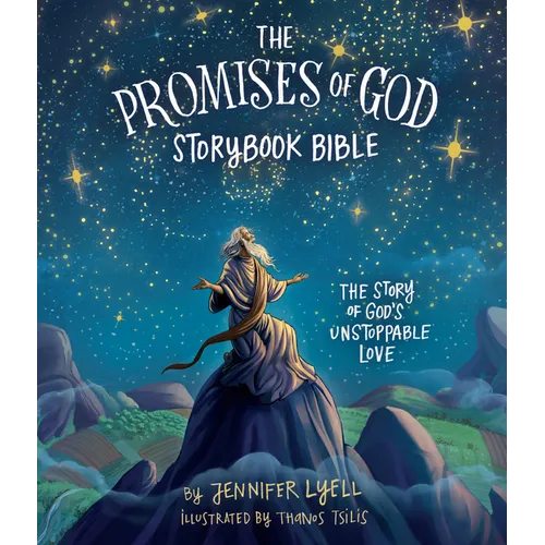 The Promises of God Storybook Bible: The Story of God's Unstoppable Love