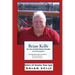 Brian Kelly for the United States Senate from PA: Pennsylvania needs a fresh face that loves America more than politics.