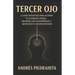 Tercer Ojo: La Guía Definitiva Para Activar Tu Glándula Pineal, Desarrollar Clarividencia Y Despertar Tu Visión Interior