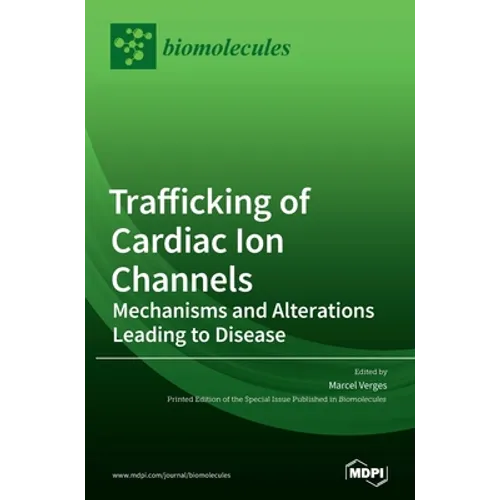 Trafficking of Cardiac Ion Channels: Mechanisms and Alterations Leading to Disease