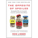 The Opposite of Spoiled: Raising Kids Who Are Grounded, Generous, and Smart about Money