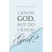 I Know God, but Do I Know God?