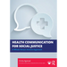 Health Communication for Social Justice: A Whole Person Activist Approach