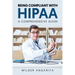 Being Compliant With HIPAA: A Comprehensive Guide