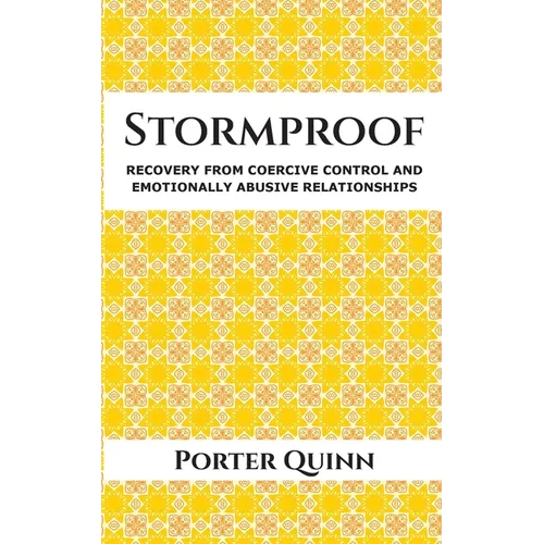 Stormproof: Recovery from Coercive Control and Emotionally Abusive Relationships