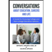 CONVERSATIONS About Education, Careers and Life: (A Guide for Pursuing College and Non-College Education Options)