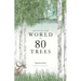 Around the World in 80 Trees: (The Perfect Gift for Tree Lovers)