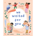 We Waited for You: Now We're a Family