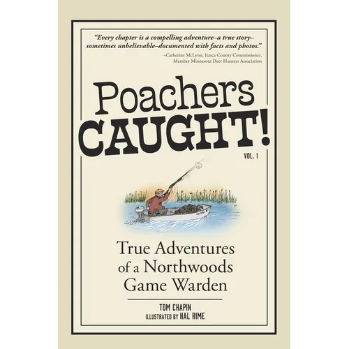 Poachers Caught!: True Adventures of a Northwoods Game Warden