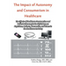 The Impact of Autonomy and Consumerism in Healthcare: The Effects of Healthcare Consumerism and Patient Autonomy in the Digital Age on Physicians, Pat