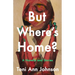 But Where's Home?: A Novella and Stories