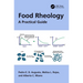 Food Rheology: A Practical Guide