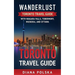 Toronto Travel Guide: Wanderlust Toronto Travel Guide with Niagara Fall, Tobermory, Muskoka, and Ottawa