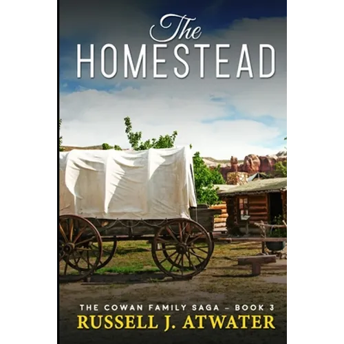 The Homestead: (The Cowan Family Saga - Book 3)