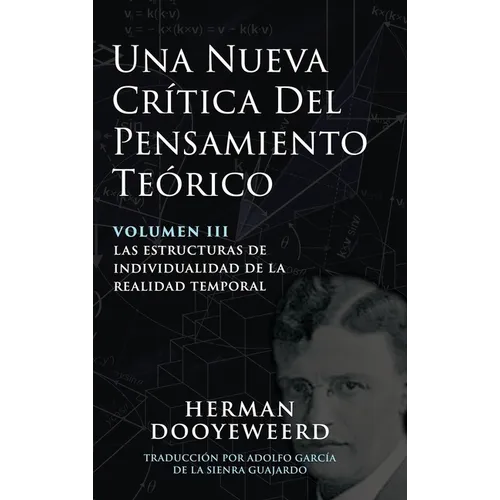 Una Nueva Crítica del Pensamiento Teórico: Vol. 3: Las Estructuras de Individualidad de la Realidad Temporal