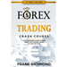 Forex Trading Crash Course: The #1 Beginner's Guide to Make Money with Trading Forex in 7 Days or Less!