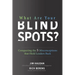 What Are Your Blind Spots? Conquering the 5 Misconceptions That Hold Leaders Back