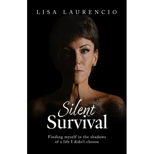 Silent Survival: Finding Myself in the Shadows of a Life I Didn't Choose