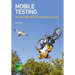 Mobile Testing: An ASTQB-BCS Foundation guide