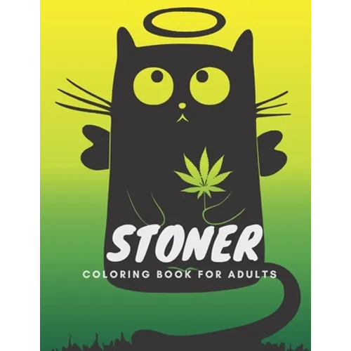 Stoner Coloring Book for Adults: The Stoner' s #1 Psychodelic Coloring Book