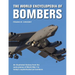 The World Encyclopedia of Bombers: An Illustrated History from the Early Planes of World War 1 to the Sophisticated Jet Bombers of the Modern Age