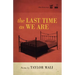 The Last Time as We Are