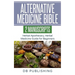 Alternative Medicine Bible: 2 Manuscripts - Herbal Apothecary, Herbal Medicine Guide for Beginners