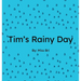 Tim's Rainy Day