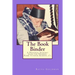 The Bookbinder: A Personal Journey with the Tzaddik, Rabbi Yitzhak Kaduri, Z'l