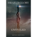 Israel's Glory Unveiled