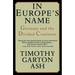 In Europe's Name: Germany and the Divided Continent