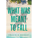 What Was Meant to Fall