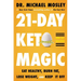 21-Day Keto Magic: Eat Healthy, Burn Fat, Lose Weight, and Keep It Off