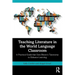 Teaching Literature in the World Language Classroom: A Practical Guide that Uses Bloom's Taxonomy to Enhance Learning