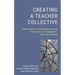 Creating a Teacher Collective: Professional Development Within the Group, the Community, and the Network