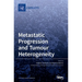 Metastatic Progression and Tumour Heterogeneity