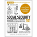 Social Security 101, 2nd Edition: From Medicare to Spousal Benefits, an Essential Primer on Government Retirement Aid
