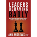 Leaders Behaving Badly: What happens when ordinary people show up, stand up and speak up