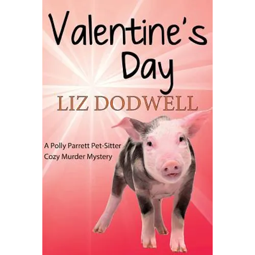 Valentine's Day: A Polly Parrett Pet-Sitter Cozy Murder Mystery: Book 6