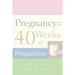 Pregnancy = 40 Weeks of Preparation