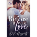 Before It Was Love: a brother's best friend, forced proximity, small town rom com