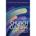 Church Culture: How to Assess It, Shift It, and Shape It