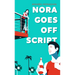 Nora Goes Off Script