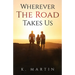 Wherever the Road Takes Us