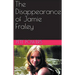 The Disappearance of Jamie Fraley