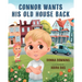 Connor Wants His Old House Back