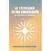 La Eternidad En Una Conversación: De La Dualidad a la No Dualidad