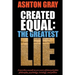Created Equal: The Greatest Lie